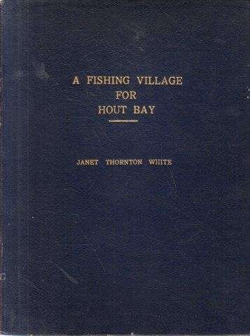 A Fishing Village for Hout Bay - White, Janet Thornton