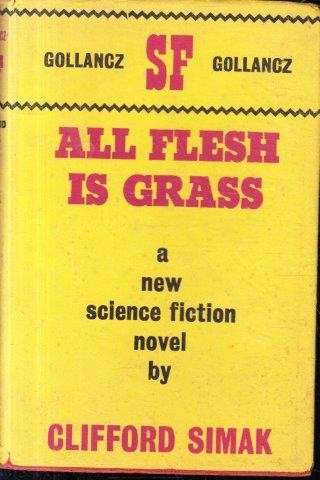 All Flesh is Grass - Simak, Clifford D.