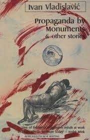 Propaganda by Monuments - Vladislavic, Ivan