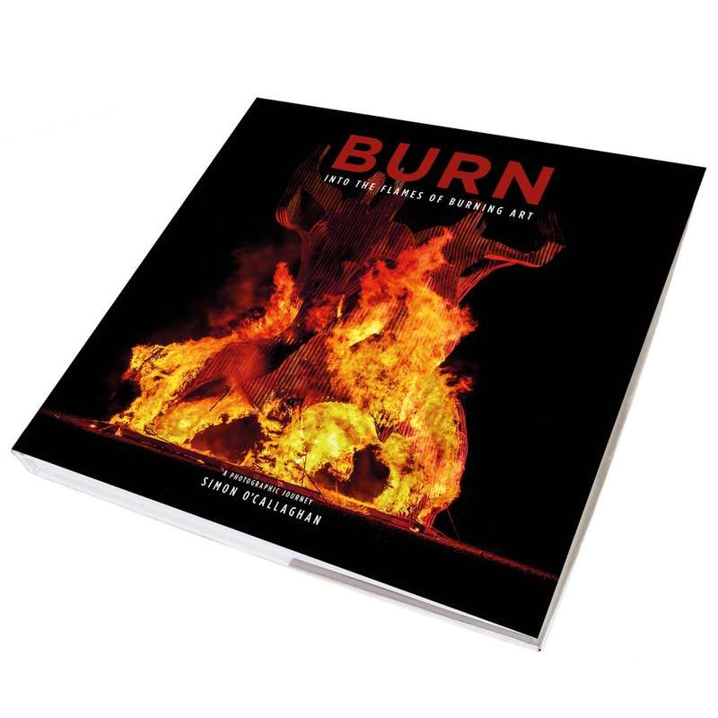 Burn Into the Flames of Burning Art - O'Callaghan, Simon