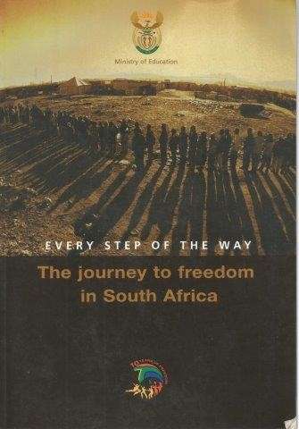 Every Step of the Way: The Journey to Freedom in South Africa - South African Ministry of Education
