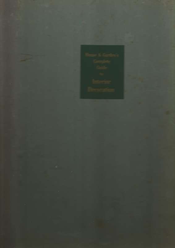 House & Garden's Complete Guide to Interior Decoration - Wright, Richardson