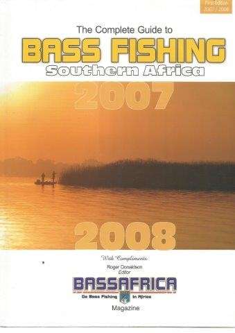 The Complete Guide to Bass Fishing in Southern Africa - Donaldson, R. (ed)