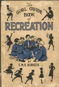 The Girl Guide Book of Recreation - Burgess, E. M. R.