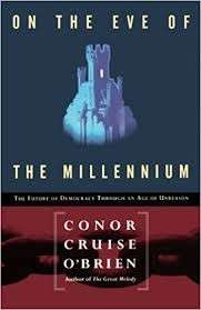 On The Eve Of The Millenium: The Future Of Democracy Through An Age Of Unreason
