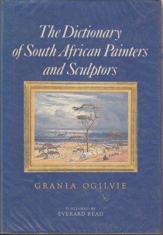 The Dictionary of South African Painters and Sculptors, Including Namibia - Ogilvie, Grania