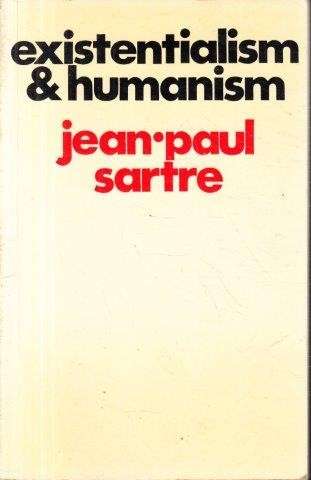 Existentialism And Humanism - Sartre, Jean-Paul