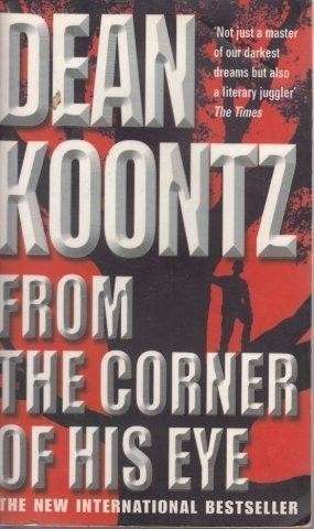 From the Corner of His Eye - Koontz, Dean R.