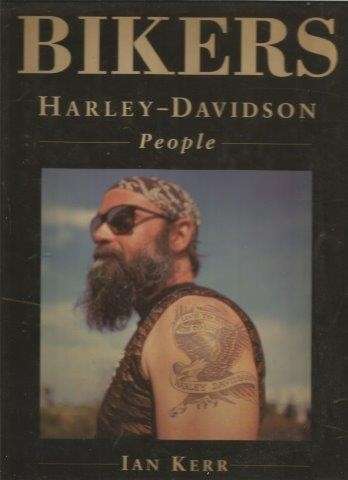 Bikers: Harley-Davidson People - Kerr, Ian