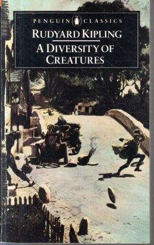 A Diversity of Creatures - Kipling, Rudyard
