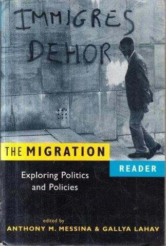 The Migration Reader - Messina, Anthony M. & Lahav, Gallya