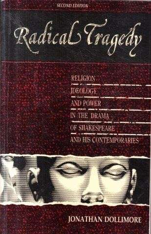 Radical Tragedy - Dollimore, Jonathan