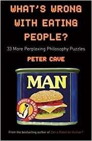 What's Wrong With Eating People? - Cave, Peter