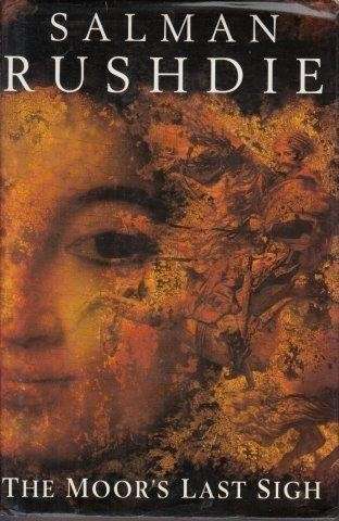 The Moor's Last Sigh - Rushdie, Salman