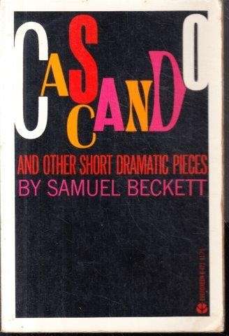 Cascando and Other Short Dramatic Pieces - Beckett, Samuel