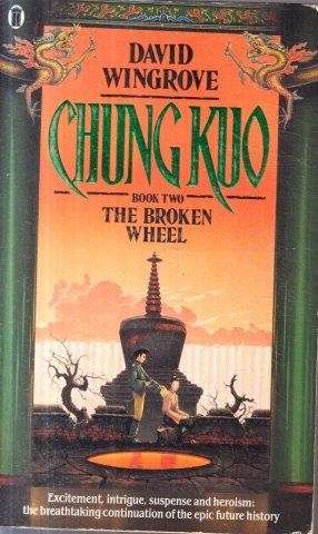 Chung Kuo. Book Two: The Broken Wheel - Wingrove, David