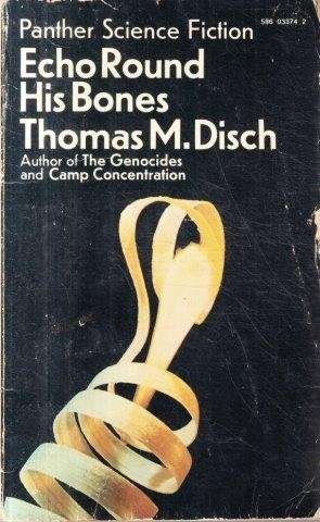 Echo Round His Bones - Disch, Thomas M.