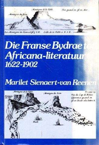 Die Franse Bydrae tot Africana-literatuur 1622-1902 - Sienaert-van Reenen, M.