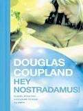 Hey Nostradamus - Coupland, Douglas