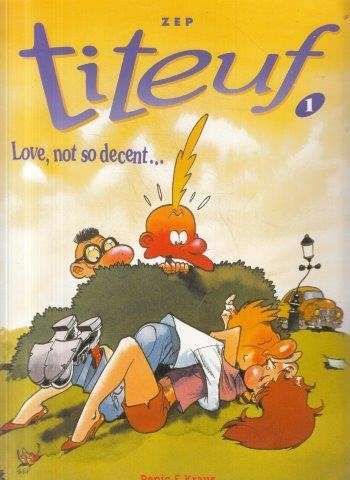 Titeuf - 1 - Love, Not so Decent - ZEP