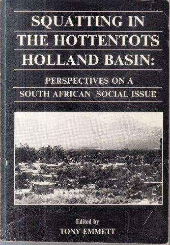 Squatting in the Hottentots Holland Basin: Perspectives on a South African Social Issue