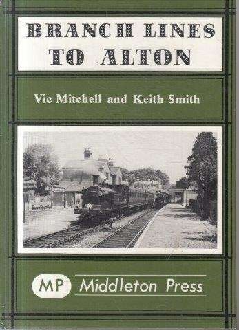 Branch Lines to Alton - Mitchell, Vic & Smith, Keith