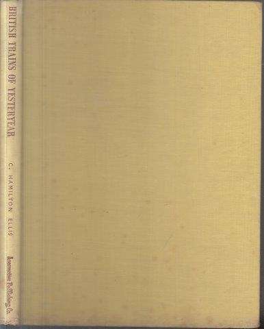 British Trains of Yesteryear - Hamilton Ellis, C.