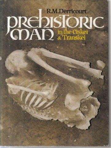 Prehistoric Man in the Ciskei & Transkei (Hardcover) - Derricourt, Robin M.
