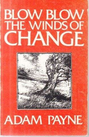 Blow Blow, the Winds of Change - Payne, Adam