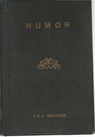 Humor in die Algemeen en sy Uiting in die Afrikaanse Letterkunde - Malherbe, F. E. J.