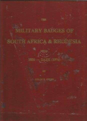 The Military Badges of South Africa & Rhodesia from 1850 - Date (1976) - Owen, Colin R.