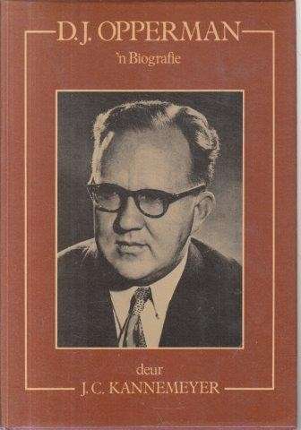 D J Opperman - 'n Biografie - Kannemeyer, J. C.
