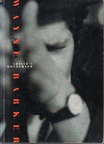Wayne Barker: Artist's Monograph - Atkinson, Brenda & Blignaut, Charl (eds)