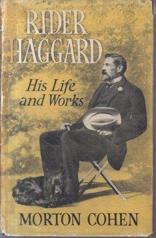 Rider Haggard - his Life and Work - Cohen, Morton
