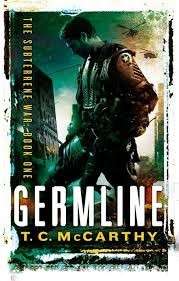 Germline: The Subterrene War Book One - McCarthy, T. C.