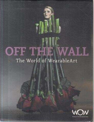 Off the Wall: The World of Wearable Art - Various