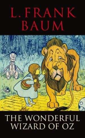 The Wonderful Wizard of Oz - Baum, L. Frank