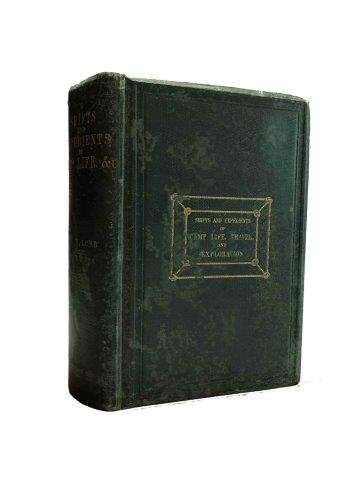 Shifts and Expedients of Camp Life, Travel & Exploration - Lord, William Barry & Baines, Thomas