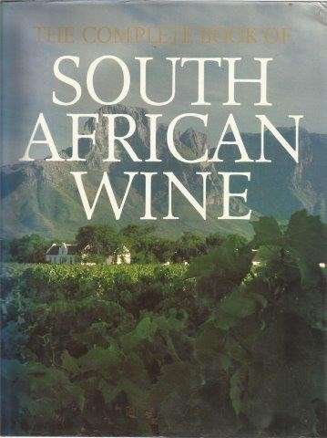 The Complete Book of South African Wine (Hardcover) - Hughes, David & Hands, P. & Kench, J.