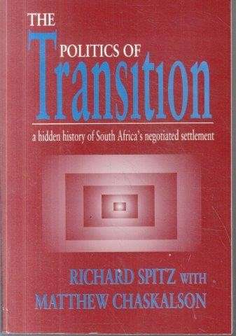 The Politics Of Transition - Spitz, Richard & Chaskalson, Matthew