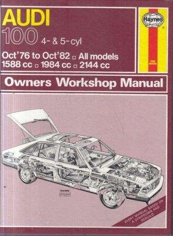 Audi 100. 4- & 5-cyl. Oct'76 to Oct'82. All models. 1588 cc, 1984 cc, 2144 cc. Owners Workshop Manua