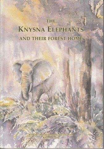 The Knysna Elephants and their Forest Home - Mackay, Margo