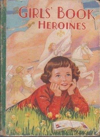 The Girls' Book of Heroines - Groom, Arthur
