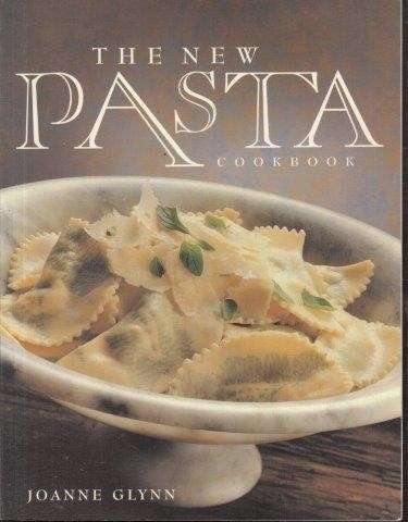The New Pasta Cookbook - Glynn, Joanne