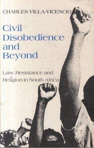 Civil Disobedience and Beyond: Law, Resistance and Religion in South Africa