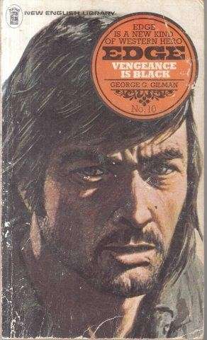 Edge is a Man Alone: No. 10 Vengeance is Black - Gilman, George G.