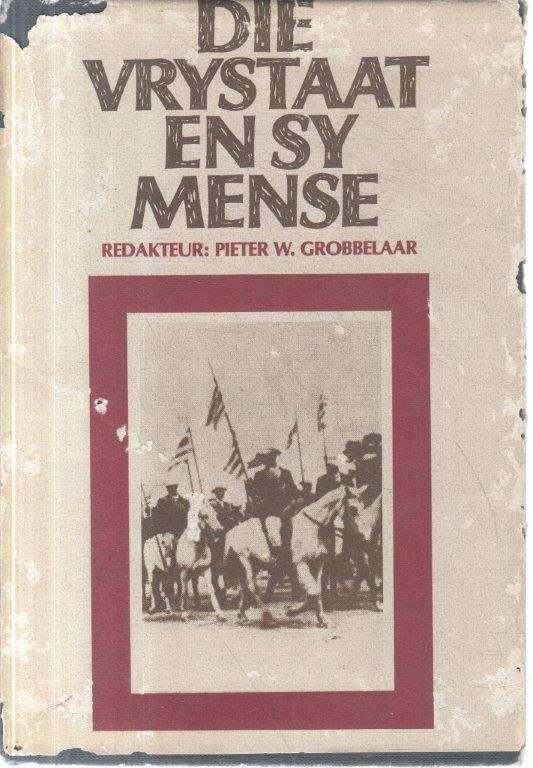 Die Vrystaat en sy Mense (Hardcover) - Grobbelaar, Pieter W. (ed)