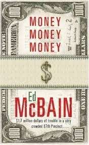 Money Money Money - An 87th Precinct Mystery - McBain, Ed