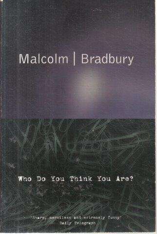 Who Do You Think You Are - Bradbury, Malcolm