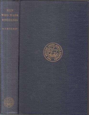 Men Who Made Rhodesia (Hardcover) - Hickman, A. S.